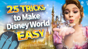 '25 Tricks to Make Disney World Easier'