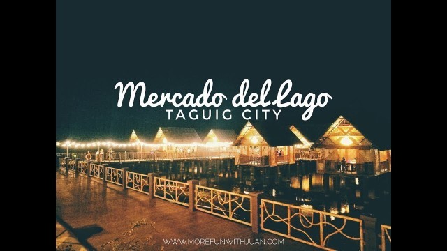 'JUAN ROAD TRIP #4: Mercado del Lago (Floating Food Park in Taguig)'