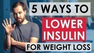 '5 Ways to Lower Insulin Levels (naturally) for Weight Loss'