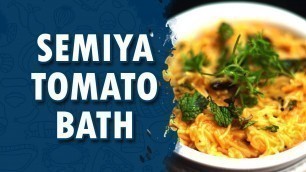 'Semiya Tomato Bath || Wirally Food'