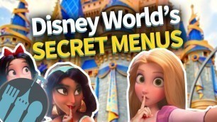 'Disney World\'s Secret Menus'