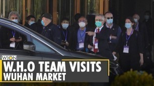 'WHO Probe Team Visits Wuhan Market | China Wet Market | English News| WION News'