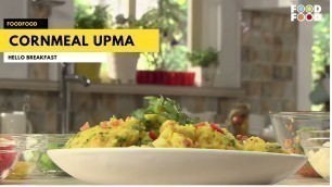 'Cornmeal Upma | Hello Breakfast - FoodFood'