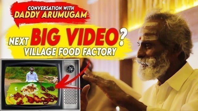 'DADDY ARUMUGAM About Youtube ! Tips ! Income ft. Village Food Factory'