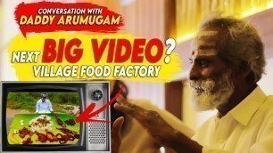 'DADDY ARUMUGAM About Youtube ! Tips ! Income ft. Village Food Factory'