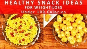 'Healthy Snacks Under 100 Calories | Healthy Food For Weight loss | Late Night Snacks For Weight Loss'