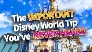 'The Most Important Disney World Tip You’ve Never Heard'