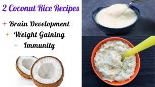 '2 Coconut Milk Rice & Porridge Recipes for Babies and Kids || Best Weight Gaining Baby Foods'