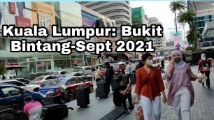 'Kuala Lumpur: Walking Tour Bukit Bintang - Sept 2021'