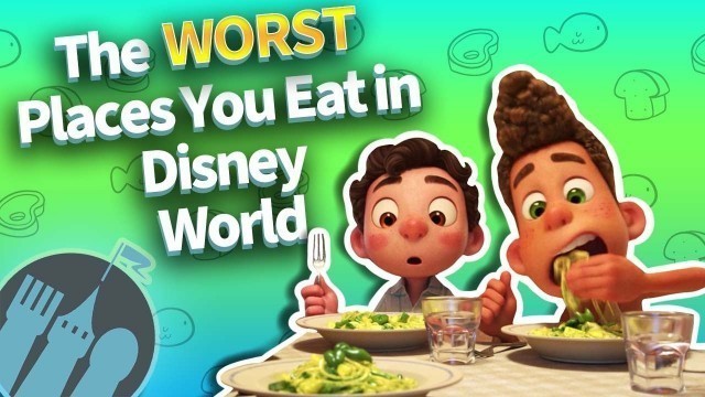 'The Worst Places Everyone Eats In Disney World'