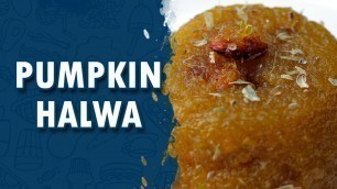 'Pumpkin Halwa | Pumpkin Halwa Sweet Recipe | Wirally Food'
