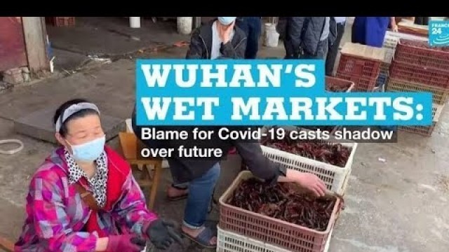 'Wuhan\'s wet Markets Opened !'