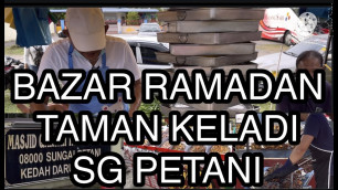 '(2021) Bazar Ramadan- Taman Keladi Sg Petani Kedah. Street food Malaysia'