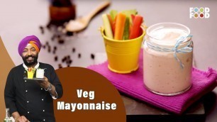 'घर पर बनायें बिना अंडे का मेयोनेज़ | Veg Mayonnaise Recipe | FoodFood'