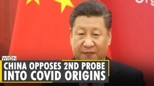 'China opposes the second probe into origins of Coronavirus | Wuhan Market WHO | Latest English news'