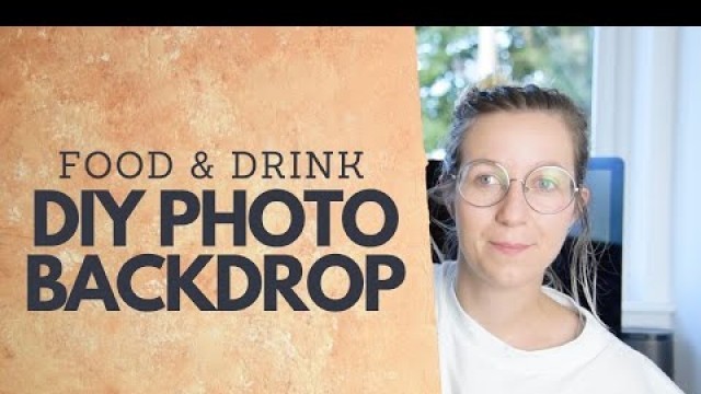 'DIY BACKGROUND FOR FOOD & DRINK PHOTOGRAPHY | Food Photography Backdrop | Drink Photography Backdrop'