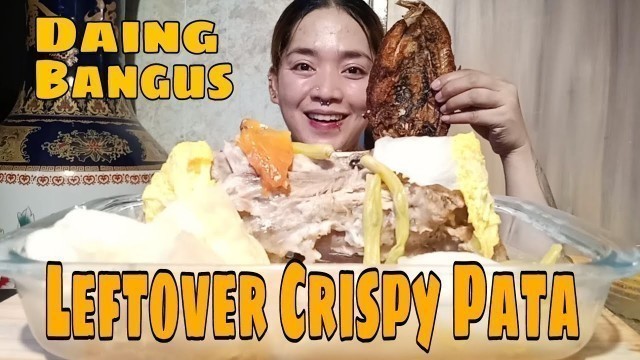 'LEFTOVER CRISPY PATA (SINIGANG) DAING NA BANGUS|PINOY MUKBANG|FILIPINO FOOD|@leiz lafang channel'