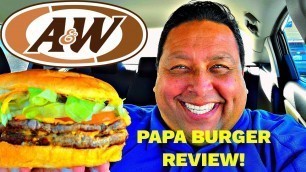 'A&W PAPA BURGER REVIEW ~ A Foodie Federation Collaborative!'