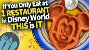 'If You Only Eat at ONE Restaurant in Disney World, This Is IT'