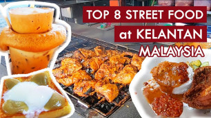 'TOP 8 MUST TRY in Kelantan - HEAVEN Street Food at Malaysia!'