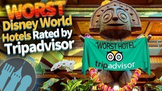 'WORST Disney World Hotels Rated by Trip Advisor'