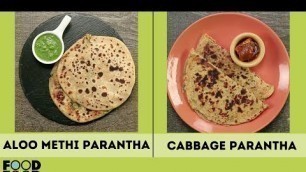 'Aloo Methi Parantha आलू मेथी पराठा | Cabbage Parantha कैबेज पराठा | Food Food'