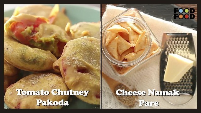 'Tomato Chutney Pakoda & Cheese Namak Pare | FoodFood'