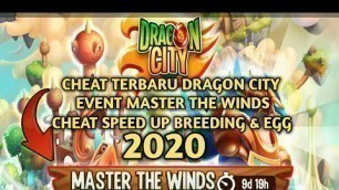 'Dragon City | Cheat Terbaru Dragon City Event Master The Winds & Speed Up Breeding/Egg 100% Work !!!'