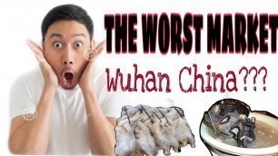 'THE WORST MARKET #WUHAN CHINA'