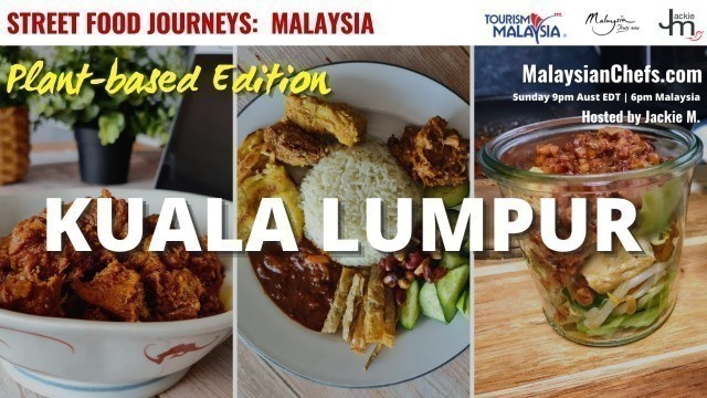 'Vegan Kuala Lumpur - Street Food Journeys Malaysia: Plant-Based Edition'