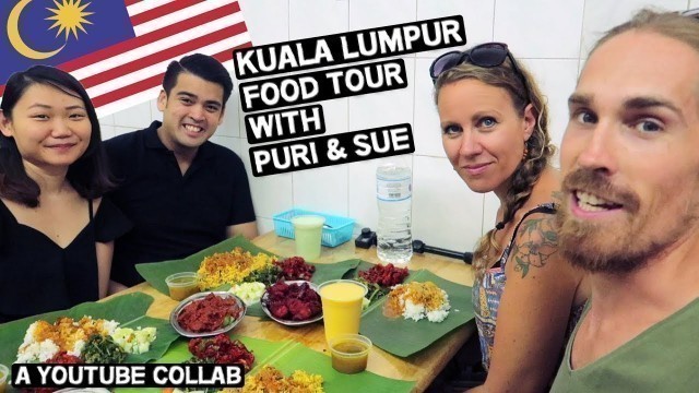'KUALA LUMPUR FOOD TOUR PART 2, FEAT. PURI & SUE // AMAZING BANANA LEAF RICE // MALAYSIA TRAVEL VLOG'