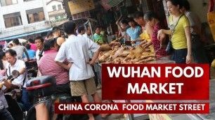 'Wuhan food market street | Corona market | Raaba Media'