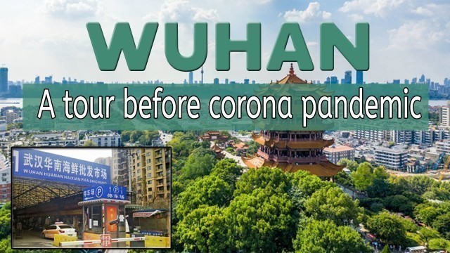 'Wuhan - A tour before corona pandemic | Keep Walking'
