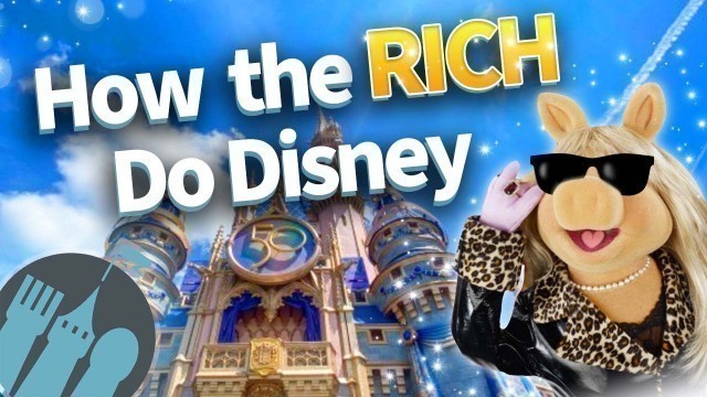 'How the Rich Do Disney'