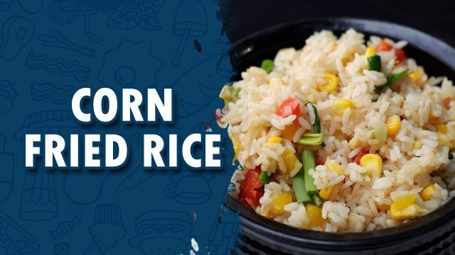 'Corn Fried Rice || Wirally Food'