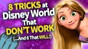 '8 Tricks That WON\'T WORK At Disney World (and 6 That Will)'