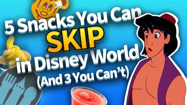 '5 Snacks You Can Skip In Disney World and 3 You Can\'t'