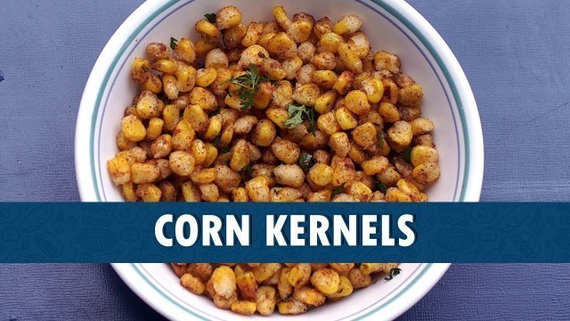 'Corn Kernels || Corn Kernels Recipe || How To Make Corn Kernels || Wirally Food'