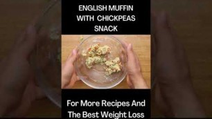 'DIET FOOD ENGLISH MUFFIN CHIKPEAS SNACK FOR WEIGHT LOSS - vegan the epic english muffin! #short'