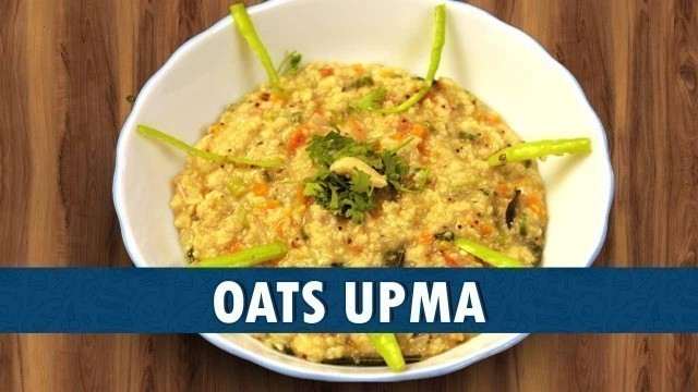 'Oats Upma | Oats Upma Recipe | Quick & Easy Oats Upma | Wirally Food'