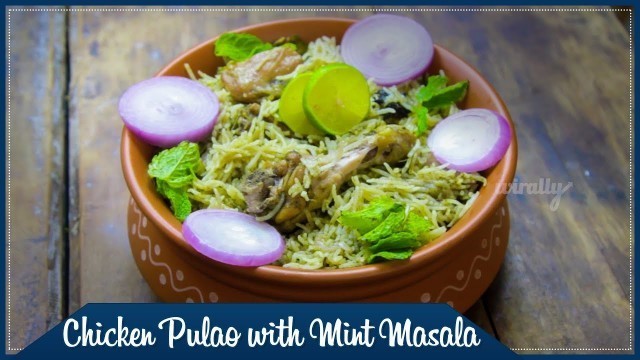 'Chicken Pulao with Mint Masala || పుదీనా  చికెన్  బిర్యానీ  తయారీ || Wirally Food'