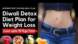 'Diwali Detox Diet for Weight Loss | Lose upto 10 Kg | Intermittent Fasting Meal Plan | VibrantVarsha'