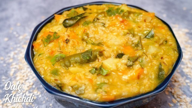 'Oats Khichdi | Weight Loss Food | Healthy Breakfast Recipe | Oats Khichdi recipe'