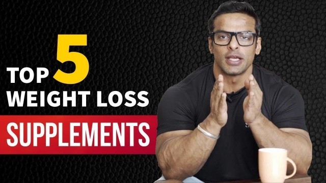 'Top 5 Supplements for Weight Loss | वजन घटाने के लिए टॉप 5 सप्लिमेंट्स | Yatinder Singh'