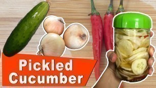 'How to Make Pickled Cucumber (Filipino Style)'