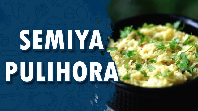 'Semiya Pulihora || Wirally Food'