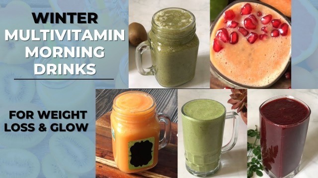 '5 Winter Morning Drinks Recipe For Weight Loss & Glowing Skin | Easy Healthy Multivitamin Juices'
