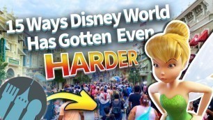 '15 Ways Disney World Has Gotten Even Harder'