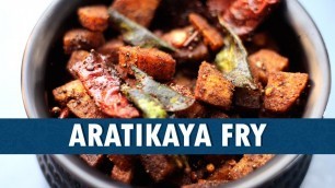 'Aratikaya Fry || Aratikaya Vepudu Recipe ||  Wirally Food'