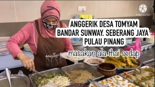 'Anggerik Desa Tomyam (Sunway Seberang Jaya Penang) lauk pantai timur sedap- street food malaysia'